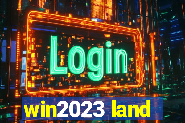 win2023 land